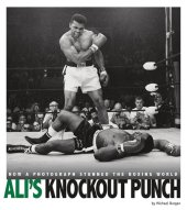 book Ali's Knockout Punch: How a Photograph Stunned the Boxing World