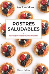 book Postres saludables: Recetas para deleitarte saludablemente