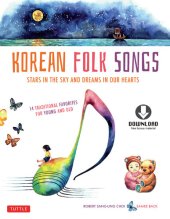 book Korean Folk Songs: Stars in the Sky and Dreams in Our Hearts [14 Sing Along Songs with the Downloadable Audio included]