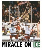 book Miracle on Ice: How a Stunning Upset United a Country