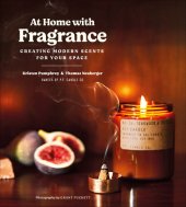 book At Home with Fragrance: Creating Modern Scents for Your Space