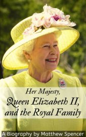 book Her Majesty, Queen Elizabeth II, and the Royal Family