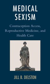 book Medical Sexism: Contraception Access, Reproductive Medicine, and Health Care