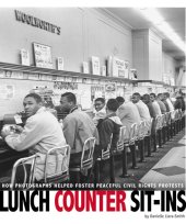 book Lunch Counter Sit-Ins: How Photographs Helped Foster Peaceful Civil Rights Protests