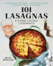 book 101 Lasagnas & Other Layered Casseroles: a Cookbook