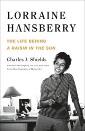 book Lorraine Hansberry: The Life Behind A Raisin in the Sun