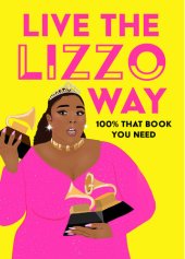 book Live the Lizzo Way: 100% That Book You Need