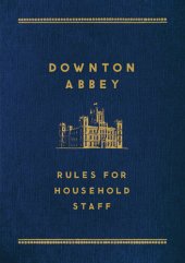 book Downton Abbey--Rules for Household Staff