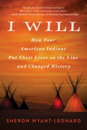 book I Will: How Four American Indians Put Their Lives on the Line and Changed History