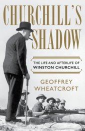 book Churchill's Shadow: The Life and Afterlife of Winston Churchill