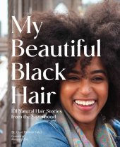 book My Beautiful Black Hair: 101 Natural Hair Stories from the Sisterhood