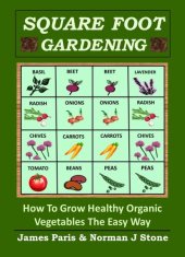 book Square Foot Gardening: How to Grow Healthy Organic Vegetables the Easy Way