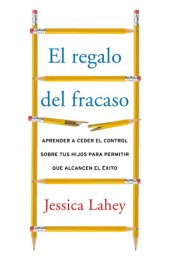 book regalo del fracaso: Aprender a ceder el control sobre tus hi