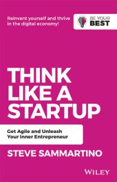 book Think Like a Startup: Get Agile and Unleash Your Inner Entrepreneur