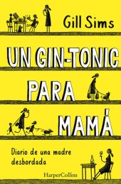 book Un gin-tonic para mamá. Diario de una madre desbordada