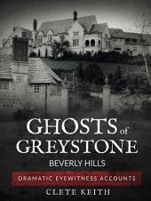 book Ghosts of Greystone--Beverly Hills: Dramatic Eyewitness Accounts