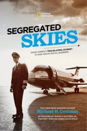 book Segregated Skies: David Harris's Trailblazing Journey to Rise Above Racial Barriers