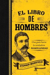 book El libro de hombres: Una guía hacia la verdadera masculinidad