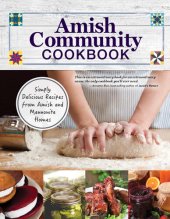 book Amish Community Cookbook: Simply Delicious Recipes from Amish and Mennonite Homes