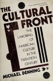 book The cultural front : the laboring of American culture in the twentieth century