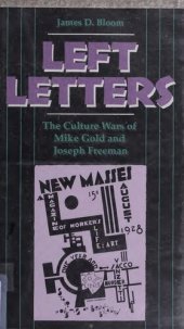 book Left letters : the culture wars of Mike Gold and Joseph Freeman