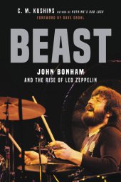 book Beast: John Bonham and the Rise of Led Zeppelin