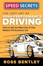 book The Lost Art of High-Performance Driving: How to Get the Most Out of Your Modern Performance Car