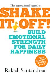 book Shake It Off!: Build Emotional Strength for Daily Happiness