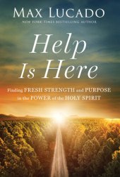 book Help Is Here: Finding Fresh Strength and Purpose in the Power of the Holy Spirit