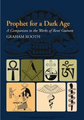 book Prophet for a Dark Age: A Companion to the Works of René Guénon