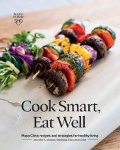 book Cook Smart, Eat Well: Mayo Clinic recipes and strategies for healthy living