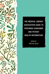 book The Medical Library Association Guide to Providing Consumer and Patient Health Information