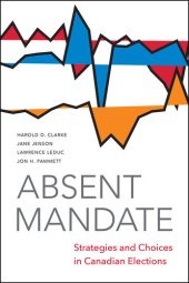 book Absent Mandate: Strategies and Choices in Canadian Elections