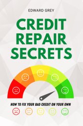 book Credit Repair Secrets: How to Fix Your Bad Credit On Your Own