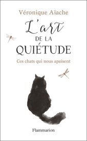 book L'art de la quiétude: Ces chats qui nous apaisent