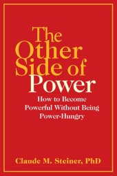 book The Other Side of Power: How to Become Powerful without Being Power-Hungry