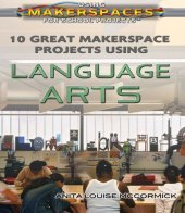 book 10 Great Makerspace Projects Using Language Arts