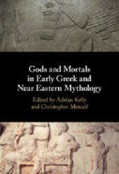 book Gods and Mortals in Early Greek and Near Eastern Mythology