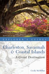 book Explorer's Guide Charleston, Savannah & Coastal Islands: A Great Destination () (Explorer's Great Destinations)