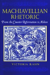 book Machiavellian Rhetoric: From The Counter-Reformation To Milton