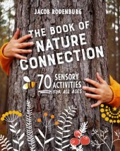 book The Book of Nature Connection: 70 Sensory Activities for All Ages