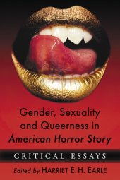 book Gender, Sexuality and Queerness in American Horror Story: Critical Essays