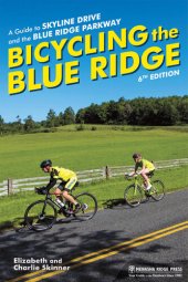 book Bicycling the Blue Ridge: A Guide to Skyline Drive and the Blue Ridge Parkway