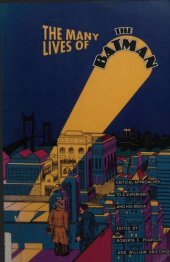 book The Many Lives of the Batman: Critical Approaches to a Superhero and his Media