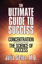 book The Ultimate Guide to Success: Concentration/The Science of Success