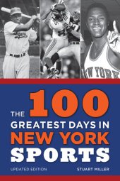 book The 100 Greatest Days in New York Sports