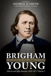 book Brigham Young, Colonizer of the American West: Diaries and Office Journals, 1832–1871