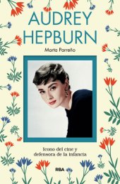 book Audrey Hepburn: Icono del cine y defensora de la infancia