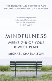 book Mindfulness, Weeks 7-8 of Your 8-Week Program