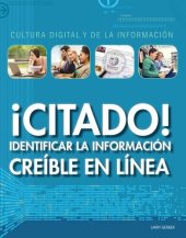 book ¡Citado!:Identificar la información creíble en línea (Cited! Identifying Credible Information Online)